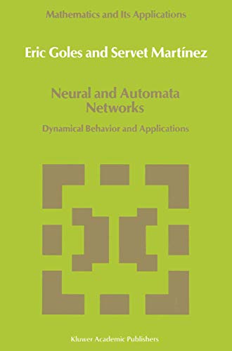 Beispielbild fr Neural and Automata Networks: Dynamical Behavior and Applications (Mathematics and Its Applications (58)) zum Verkauf von Zubal-Books, Since 1961