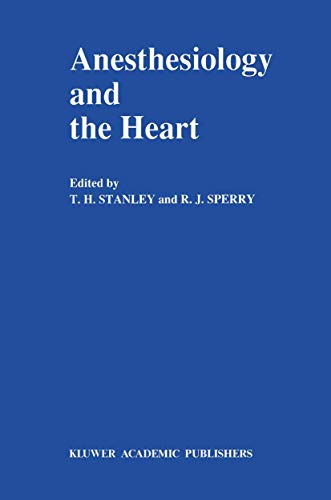 Stock image for Anesthesiology and the Heart: Annual Utah Postgraduate Course in Anesthesiology 1990 (Developments in Critical Care Medicine and Anaesthesiology, 23) for sale by HPB-Red