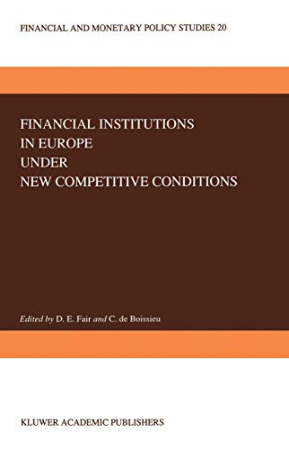 FINANCIAL INSTITUTIONS IN EUROPE UNDER NEW COMPETITIVE CONDITIONS (FINANCIAL AND MONETARY POLICY ...