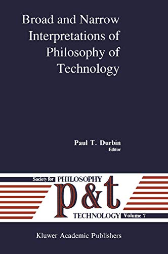 Beispielbild fr Philosophy of Technology Broad and Narrow Interpretations (Philosophy and Technology) (v. 2) zum Verkauf von Alplaus Books
