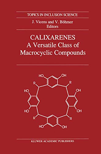 Beispielbild fr Calixarenes: A Versatile Class of Macrocyclic Compounds: 3 (Topics in Inclusion Science, 3) zum Verkauf von WeBuyBooks