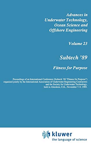 Stock image for Subtech '89: Fitness for Purpose (Advances in Underwater Technology, Ocean Science and Offshore Engineering, Band 23) for sale by medimops