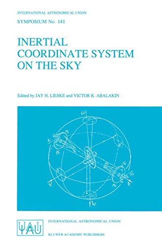 Stock image for Inertial Coordinate System on the Sky (International Astronomical Union Symposia) for sale by Mispah books