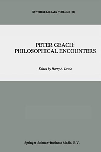 9780792308232: Peter Geach: Philosophical Encounters: 213 (Synthese Library)