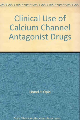 Stock image for Clinical Use of Calcium Channel Antagonist Drugs for sale by Hay-on-Wye Booksellers