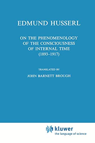 Stock image for On the Phenomenology of the Consciousness of Internal Time (1893-1917) for sale by Ria Christie Collections