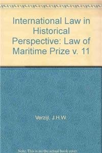 9780792309444: International Law in Historical Perspective: Part Ix-C : The Law of Maritime Prize