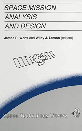 Space Mission Analysis and Design (Space Technology Library, 2, Band 2) - Larson Wiley, J. und J.R. Wertz
