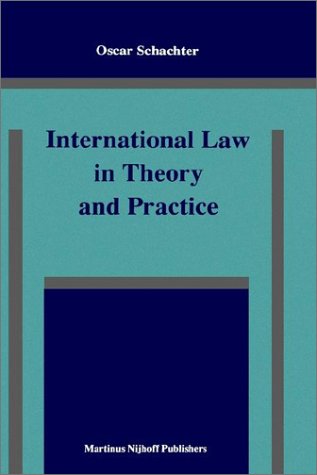 International Law in Theory and Practice (Developments in International Law) (9780792310242) by Oscar Schachter