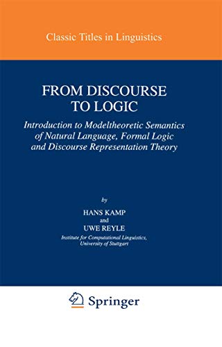 Stock image for From Discourse to Logic : Introduction to Modeltheoretic Semantics of Natural Language, Formal Logic and Discourse Representation Theory for sale by Chiron Media