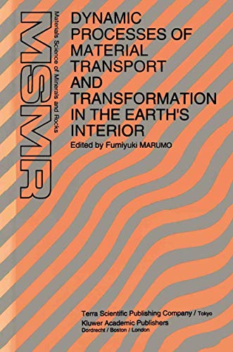 Stock image for Dynamic Processes of Material Transport and Transformation in the Earth's Interior (Materials Science of Minerals and Rocks) for sale by Zubal-Books, Since 1961