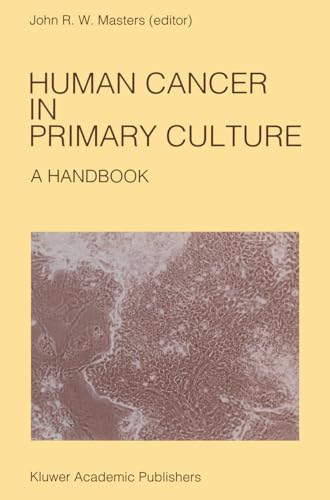 Human Cancer in Primary Culture: A Handbook (Developments in Oncology, Volume 64)