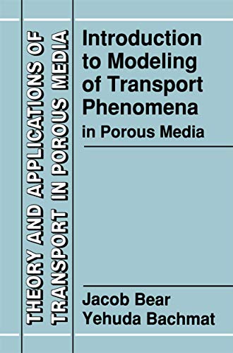 Stock image for Introduction to Modeling of Transport Phenomena in Porous Media (Theory and Applications of Transport in Porous Media) (Volume 4) for sale by Anybook.com