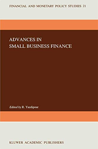 Stock image for Advances in Small Business Finance (Financial and Monetary Policy Studies, 21) for sale by BooksRun