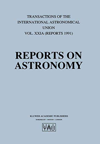 9780792311720: Reports on Astronomy (International Astronomical Union Transactions, 21A)