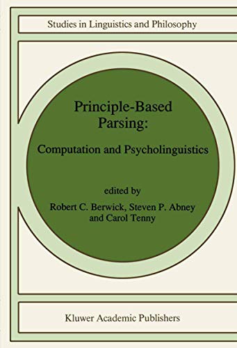 Beispielbild fr Principle-Based Parsing: Computation and Psycholinguistics (Studies in Linguistics and Philosophy, 44) zum Verkauf von Lucky's Textbooks