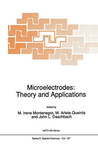 9780792312291: Microelectrodes: Theory and Applications (NATO Science Series E:, 197)