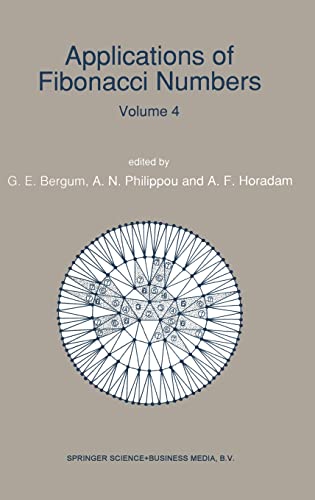 9780792313090: Applications of Fibonacci Numbers: Proceedings of 'the Fourth International Conference on Fibonacci Numbers and Their Applications', Wake Forest Uni: 004