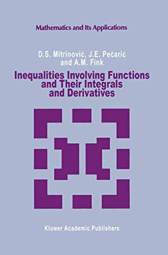 Beispielbild fr Inequalities Involving Functions and Their Integrals and Derivatives (Mathematics and its Applications, 53) zum Verkauf von Phatpocket Limited