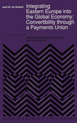 Stock image for Integrating Eastern Europe Into the Global Economy:: Convertibility Through a Payments Union for sale by Edmonton Book Store