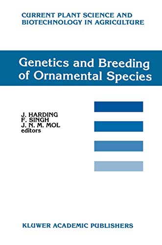 9780792313649: Genetics and Breeding of Ornamental Species: 11 (Current Plant Science and Biotechnology in Agriculture)