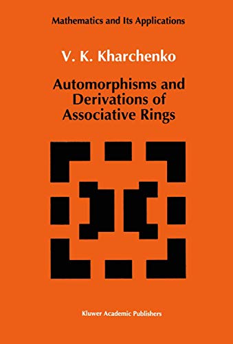 9780792313823: Automorphisms and Derivations of Associative Rings: 69 (Mathematics and its Applications)