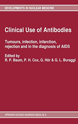 Imagen de archivo de Clinical Use of Antibodies: Tumours, Infection, Infarction, Rejection and in the Diagnosis of AIDS (Developments in Nuclear Medicine, Volume 19) a la venta por Zubal-Books, Since 1961