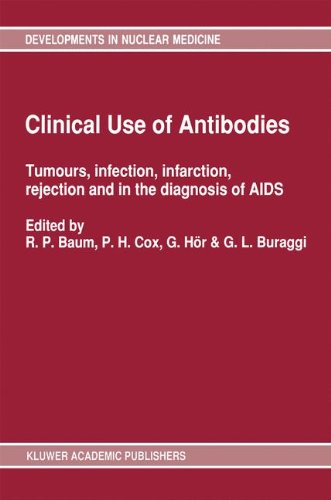 9780792314240: Clinical Use of Antibodies: Tumours, Infection, Infarction, Rejection And in the Diagnosis of AIDS