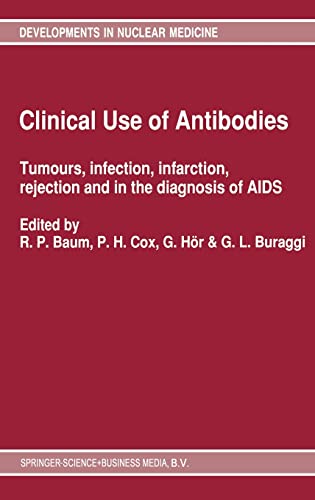 Stock image for Clinical Use of Antibodies: Tumours, Infection, Infarction, Rejection and in the Diagnosis of AIDS (Developments in Nuclear Medicine, Volume 19) for sale by Zubal-Books, Since 1961