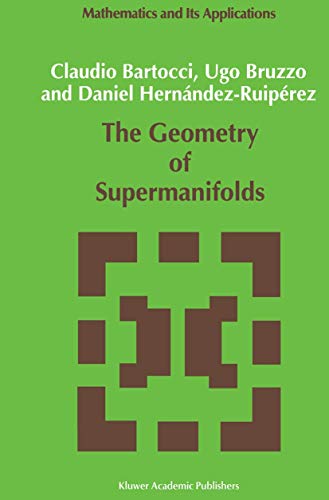 Imagen de archivo de The Geometry of Supermanifolds a la venta por Books Puddle