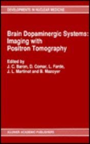 Imagen de archivo de Brain Dopaminergic Systems: Imaging with Positron Tomography (Developments in Nuclear Medicine) a la venta por Bookmonger.Ltd