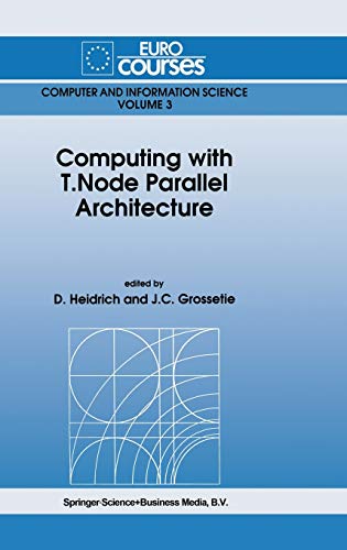 Stock image for Computing with T Node Parallel Architecture for sale by PsychoBabel & Skoob Books