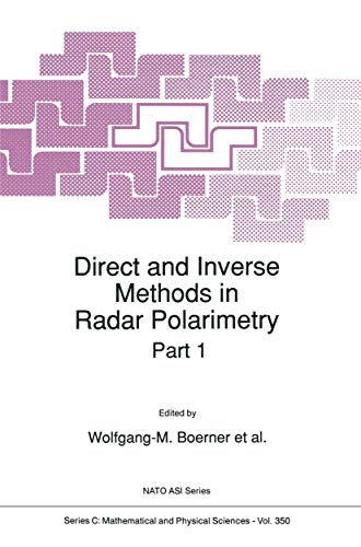 9780792314981: Direct and Inverse Methods in Radar Polarimetry: Proceedings of the NATO Advanced Research Workshop Held in Bad Windsheim, Franconia, Germany, ... Series: C: Mathematical & Physical Sciences)