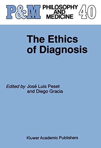 9780792315445: The Ethics of Diagnosis (Philosophy and Medicine, 40)