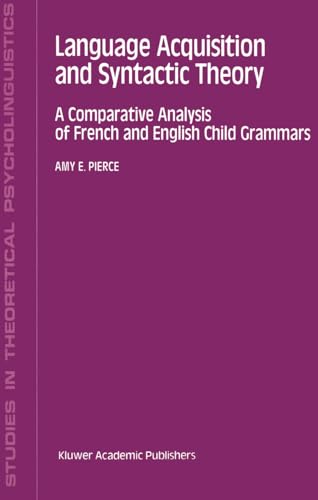 Beispielbild fr Language Acquisition and Syntactic Theory: A Comparative Analysis of French and English Child Grammars zum Verkauf von West With The Night