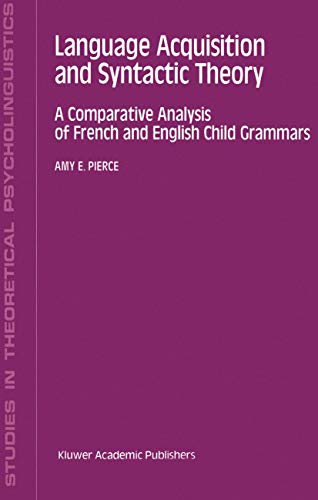 Stock image for Language Acquisition and Syntactic Theory: A Comparative Analysis of French and English Child Grammars for sale by West With The Night