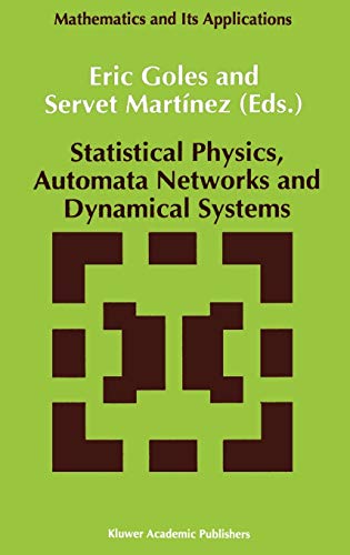 9780792315957: Statistical Physics, Automata Networks and Dynamical Systems: 75 (Mathematics and Its Applications, 75)