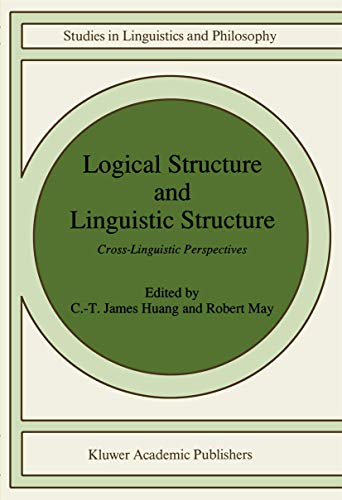 9780792316367: Logical Structure and Linguistic Structure: Cross-Linguistic Perspectives: 40 (Studies in Linguistics and Philosophy)