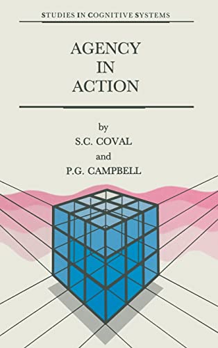 9780792316619: Agency in Action: The Practical Rational Agency Machine: v. 11 (Studies in Cognitive Systems)