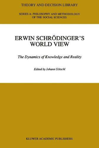9780792316947: Erwin Schrdinger's World View: The Dynamics of Knowledge and Reality: v. 16 (Theory and Decision Library A:)