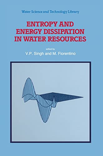9780792316961: Entropy and Energy Dissipation in Water Resources