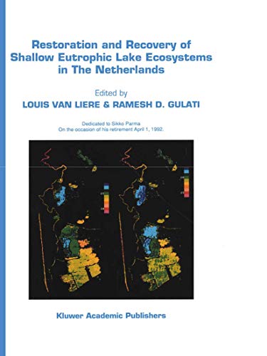 Stock image for Restoration and Recovery of Shallow Eutrophic Lake Ecosystems in The Netherlands: Proceedings of a conference held in Amsterdam, The Netherlands, 18-19 April 1991 (Developments in Hydrobiology) for sale by Bookmonger.Ltd