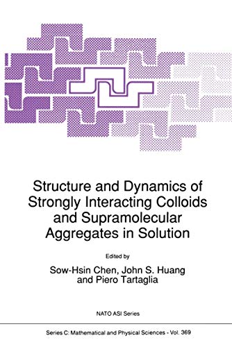 9780792317296: Structure and Dynamics of Strongly Interacting Colloids and Supramolecular Aggregates in Solution: 369 (NATO Science Series C)