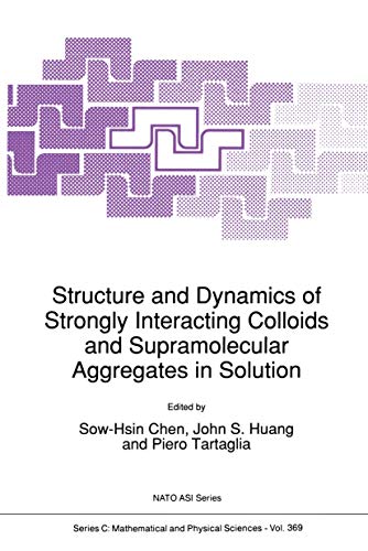 Stock image for Structure and Dynamics of Strongly Interacting Colloids and Supramolecular Aggregates in Solution for sale by Ria Christie Collections