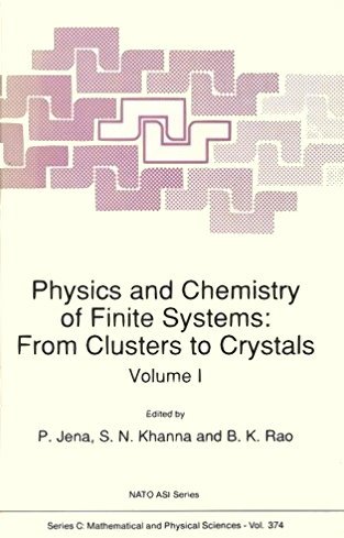 Stock image for Physics and Chemistry of Finite Systems: From Clusters to Crystals, Vol.1 (NATO ASI Series C: Mathematical and Physical Sciences) for sale by Zubal-Books, Since 1961