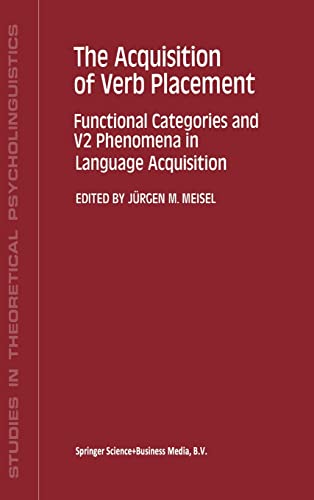 Imagen de archivo de The Acquisition of Verb Placement: Functional Categories and V2 Phenomena in Language Acquisition (Studies in Theoretical Psycholinguistics) a la venta por BooksRun