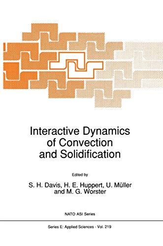 Stock image for Interactive Dynamics of Convection and Solidification (NATO ASI Series E: Applied Sciences, Volume 219) for sale by Zubal-Books, Since 1961