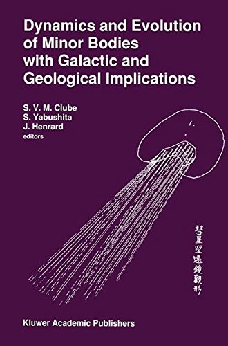 9780792319337: Dynamics and Evolution of Minor Bodies with Galactic and Geological Implications: Proceedings of the Conference held in Kyoto, Japan from October 28 to November 1,1991