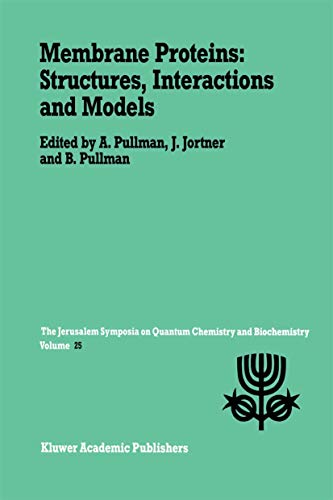 9780792319511: Membrane Proteins: Structures, Interactions and Models: Proceedings of the Twenty-Fifth Jerusalem Symposium on Quantum Chemistry and Biochemistry Held ... May 18–21,1992 (Jerusalem Symposia, 25)