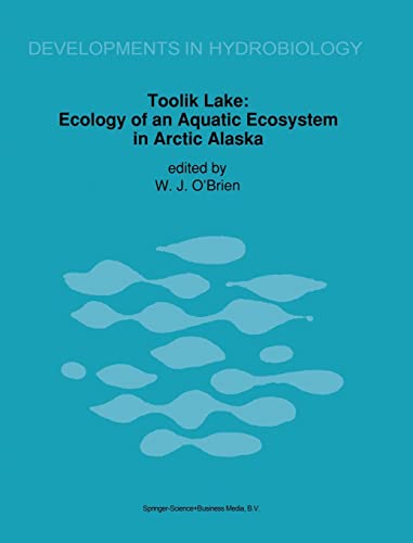 9780792319528: Toolik Lake: Ecology of an Aquatic Ecosystem in Arctic Alaska: v. 78 (Developments in Hydrobiology)
